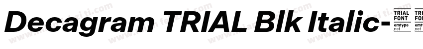 Decagram TRIAL Blk Italic字体转换